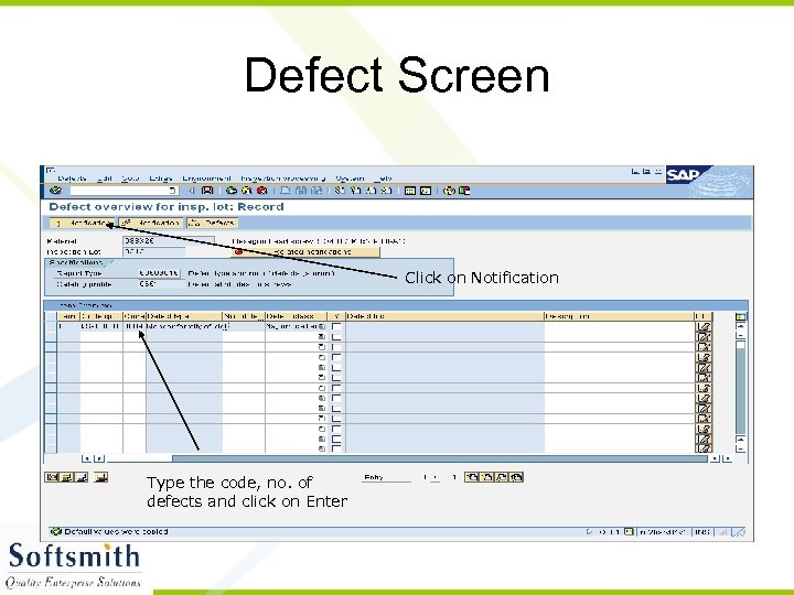 Defect Screen Click on Notification Type the code, no. of defects and click on