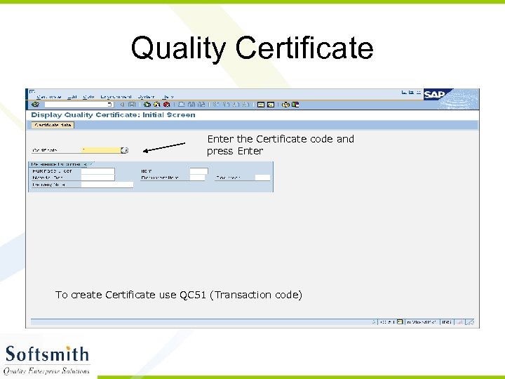 Quality Certificate Enter the Certificate code and press Enter To create Certificate use QC
