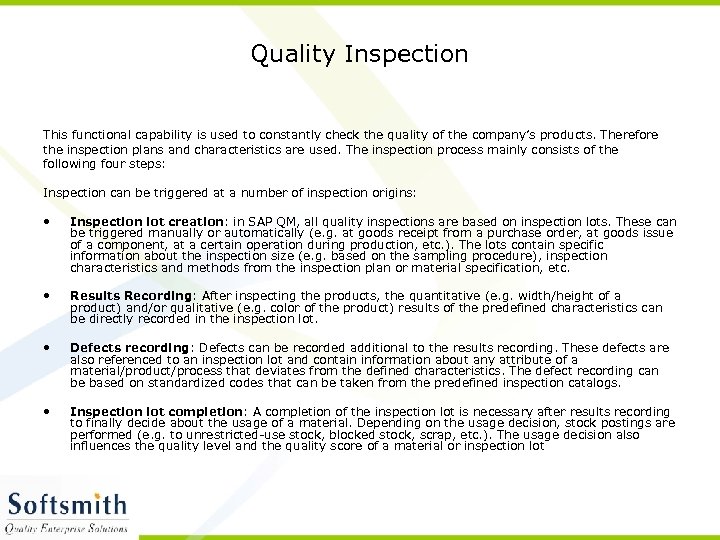 Quality Inspection This functional capability is used to constantly check the quality of the
