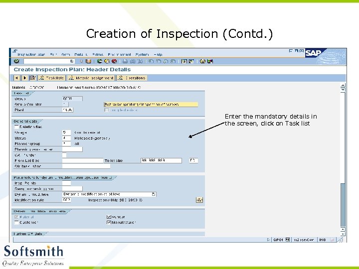 Creation of Inspection (Contd. ) Enter the mandatory details in the screen, click on