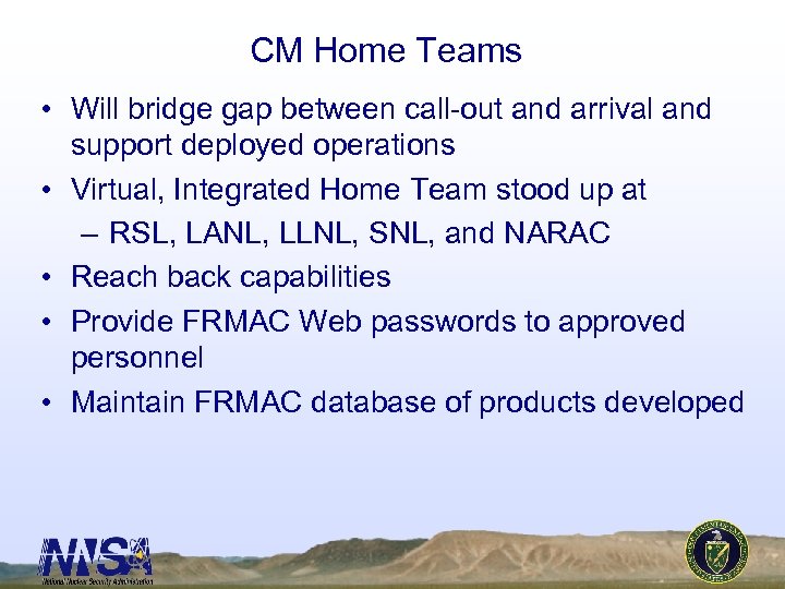 CM Home Teams • Will bridge gap between call-out and arrival and support deployed