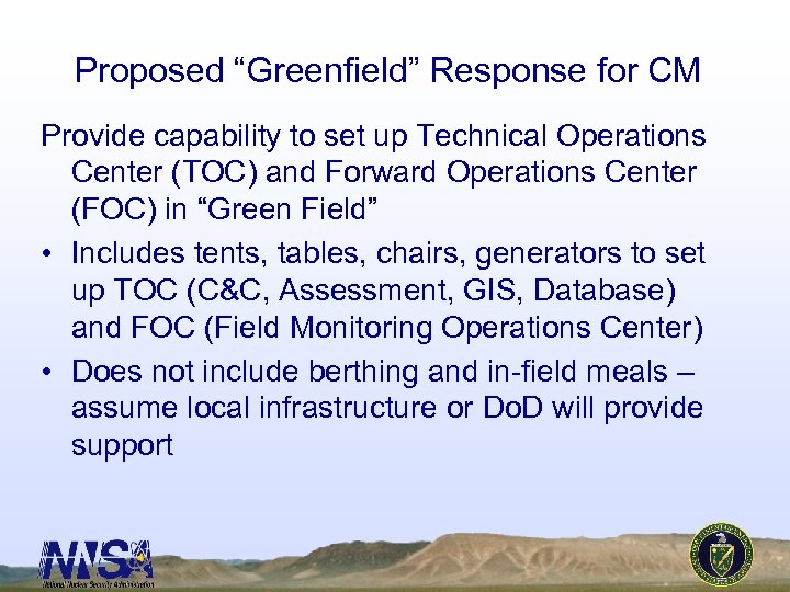 Proposed “Greenfield” Response for CM Provide capability to set up Technical Operations Center (TOC)