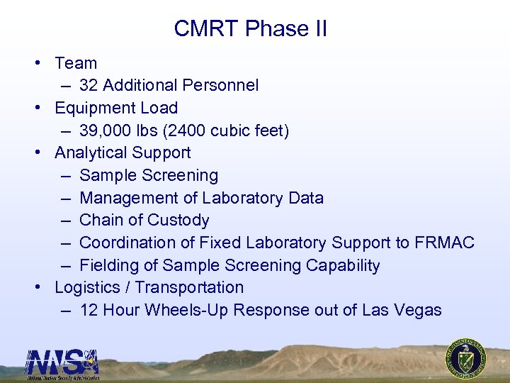 CMRT Phase II • Team – 32 Additional Personnel • Equipment Load – 39,