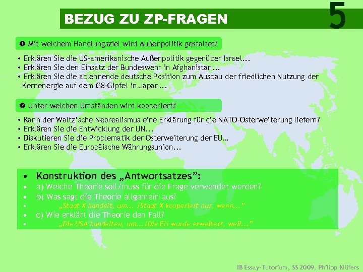 5 BEZUG ZU ZP-FRAGEN Mit welchem Handlungsziel wird Außenpolitik gestaltet? Erklären Sie die US-amerikanische