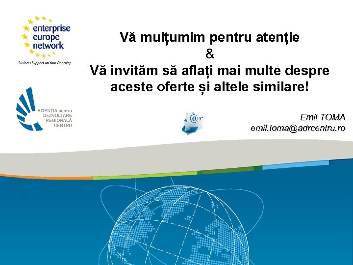 Vă mulțumim pentru atenție & Vă invităm să aflați mai multe despre aceste oferte