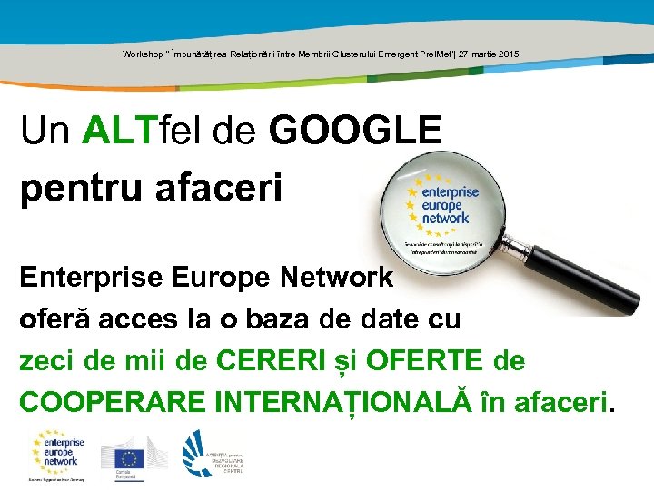 Title of the presentation | Date |0 Workshop ” Îmbunătățirea Relaționării între Membrii Clusterului