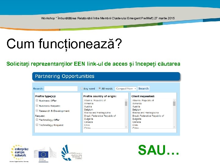 Title of the presentation | Date |0 Workshop ” Îmbunătățirea Relaționării între Membrii Clusterului