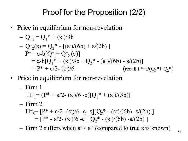 Proof for the Proposition (2/2) • Price in equilibrium for non-revelation – Q~1 =