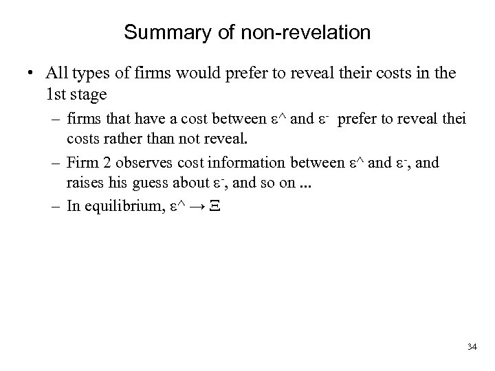 Summary of non-revelation • All types of firms would prefer to reveal their costs