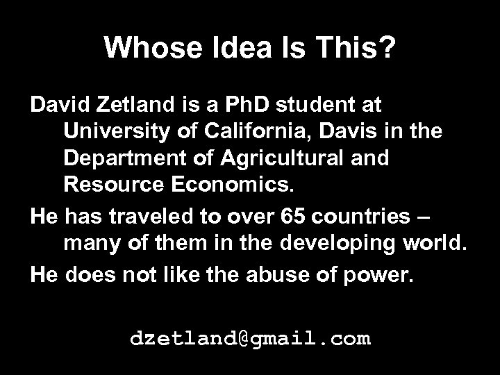 Whose Idea Is This? David Zetland is a Ph. D student at University of