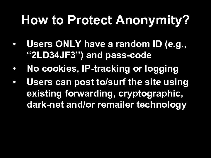 How to Protect Anonymity? • • • Users ONLY have a random ID (e.