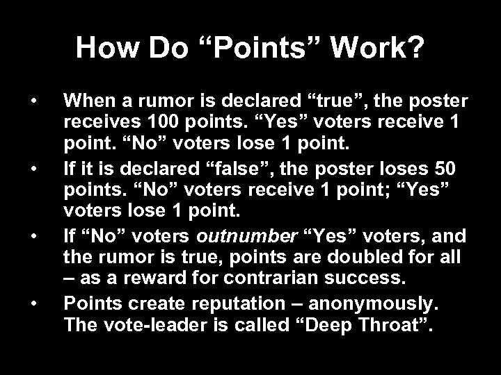 How Do “Points” Work? • • When a rumor is declared “true”, the poster