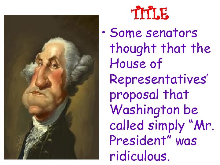 TITLE • Some senators thought that the House of Representatives’ proposal that Washington be