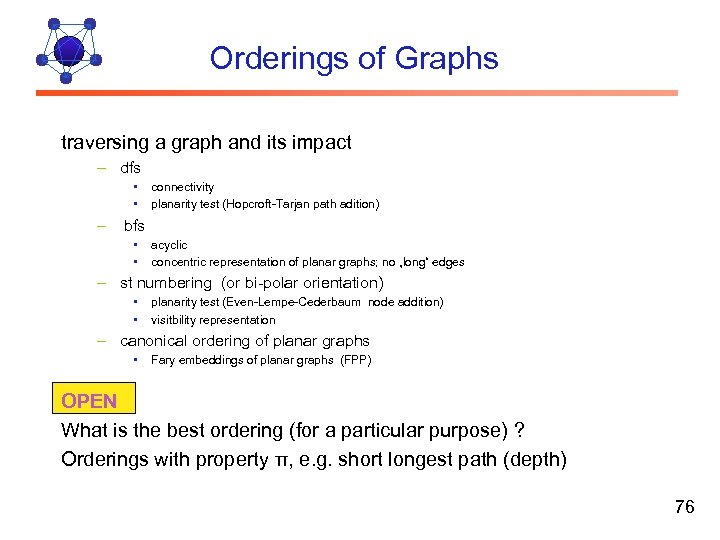 Orderings of Graphs traversing a graph and its impact – dfs • • –