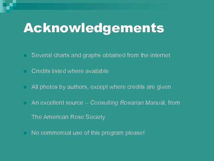 Acknowledgements n Several charts and graphs obtained from the internet n Credits listed where