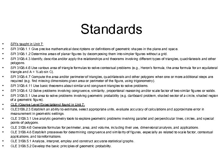 Standards • • • • SPI’s taught in Unit 7: SPI 3108. 1. 1