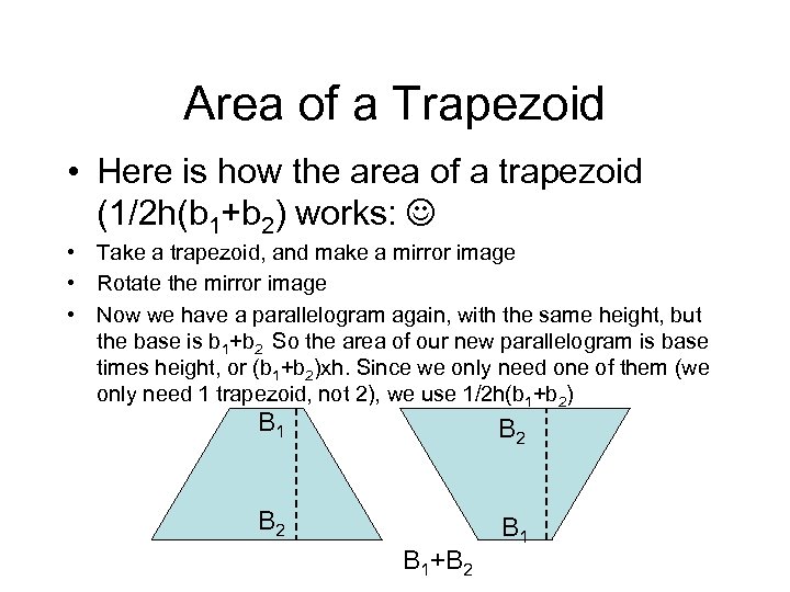 Area of a Trapezoid • Here is how the area of a trapezoid (1/2