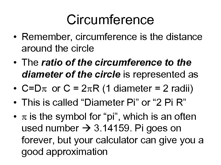 Circumference • Remember, circumference is the distance around the circle • The ratio of
