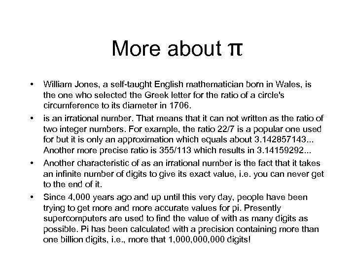 More about π • • William Jones, a self-taught English mathematician born in Wales,