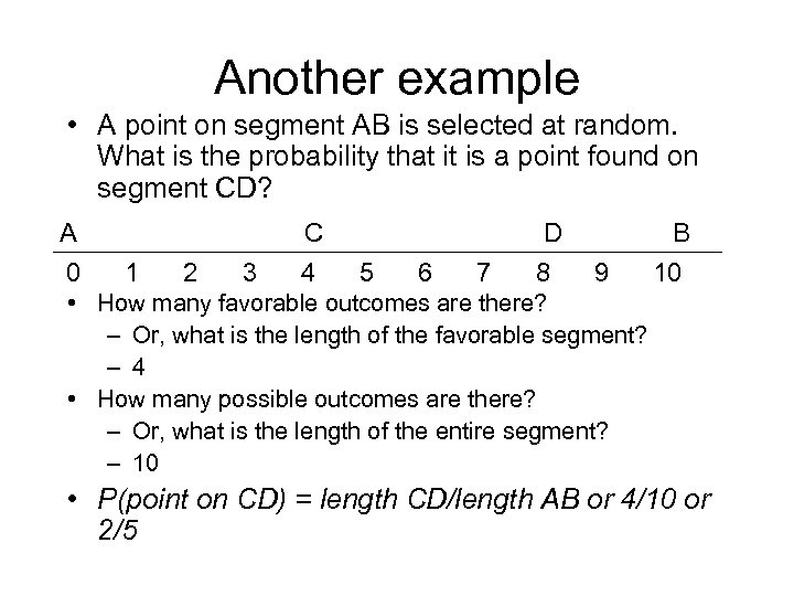 Another example • A point on segment AB is selected at random. What is