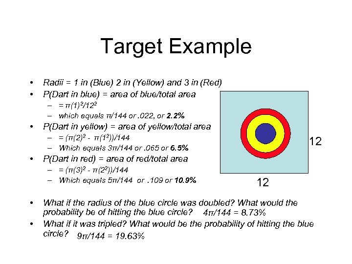 Target Example • • Radii = 1 in (Blue) 2 in (Yellow) and 3