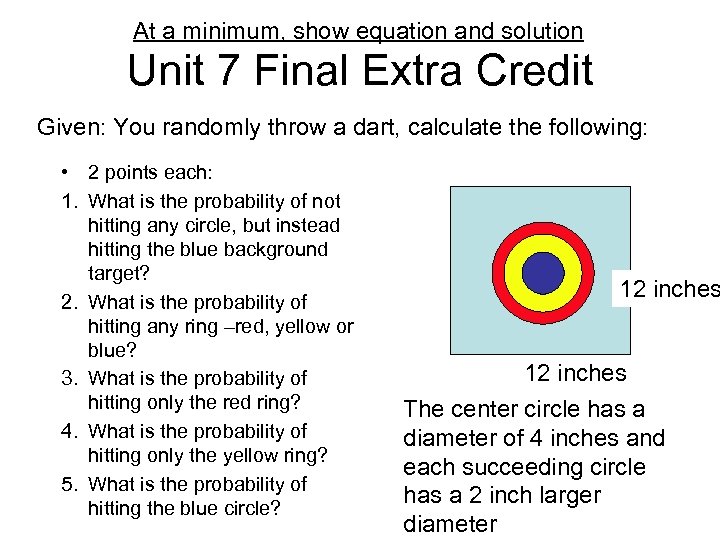 At a minimum, show equation and solution Unit 7 Final Extra Credit Given: You