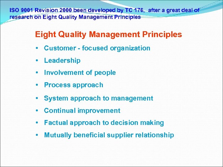 ISO 9001 Revision 2000 been developed by TC 176, after a great deal of