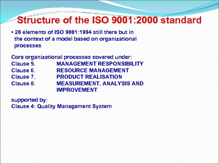 Structure of the ISO 9001: 2000 standard • 20 elements of ISO 9001: 1994