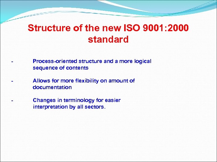Structure of the new ISO 9001: 2000 standard - Process-oriented structure and a more