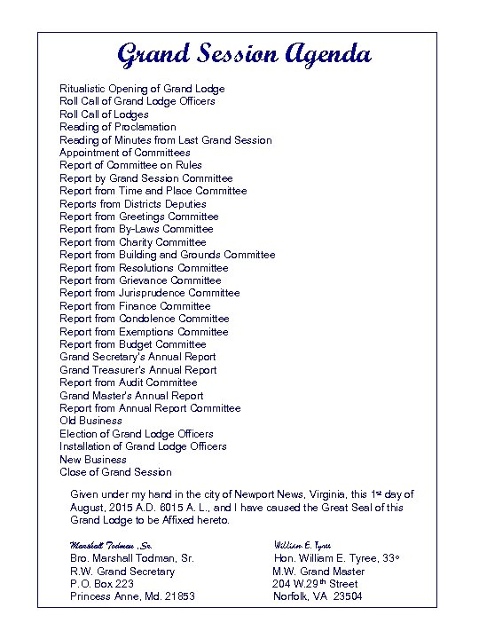 Grand Session Agenda Ritualistic Opening of Grand Lodge Roll Call of Grand Lodge Officers