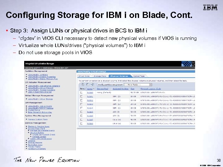 Configuring Storage for IBM i on Blade, Cont. • Step 3: Assign LUNs or