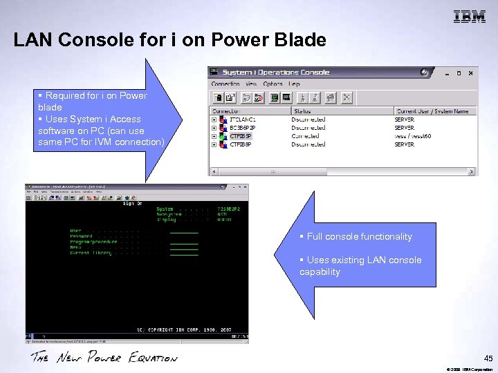 LAN Console for i on Power Blade § Required for i on Power blade