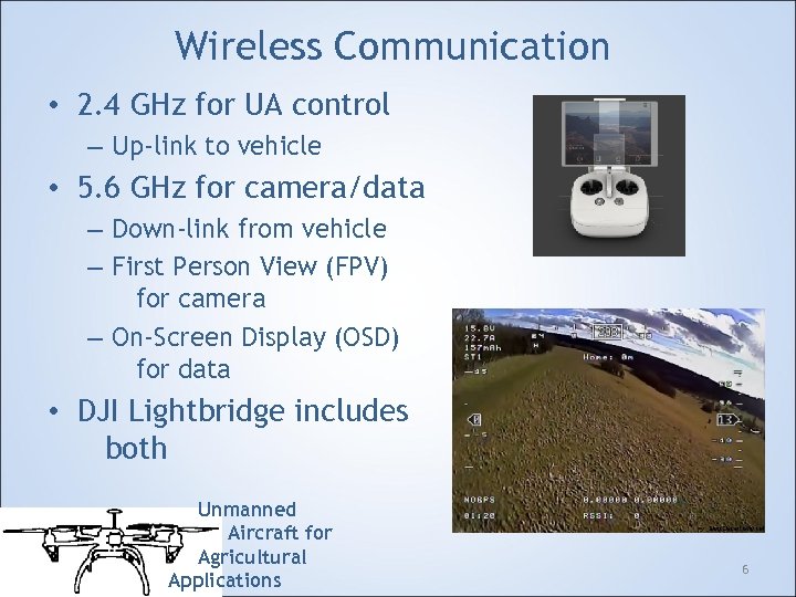 Wireless Communication • 2. 4 GHz for UA control – Up-link to vehicle •