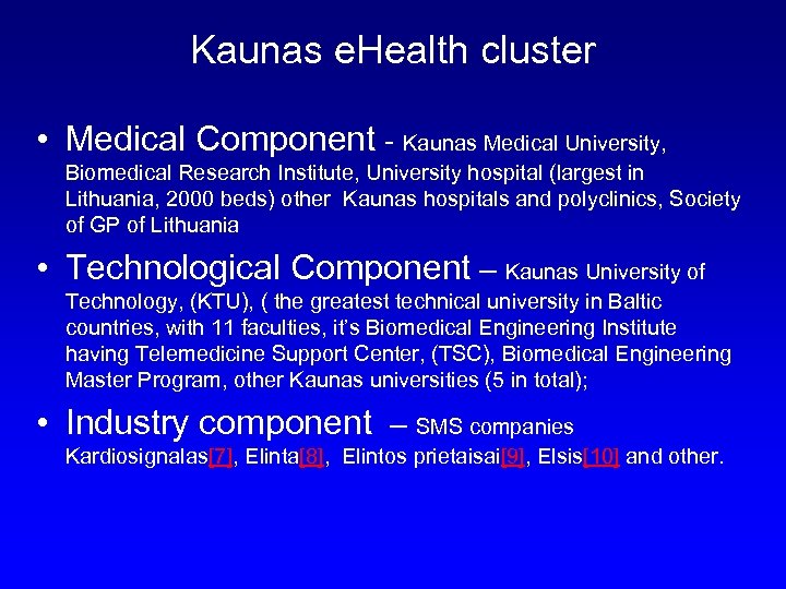Kaunas e. Health cluster • Medical Component - Kaunas Medical University, Biomedical Research Institute,