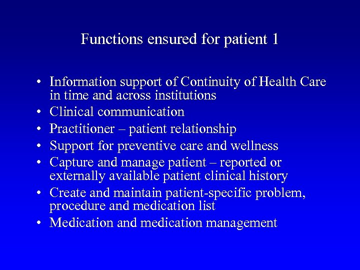 Functions ensured for patient 1 • Information support of Continuity of Health Care in