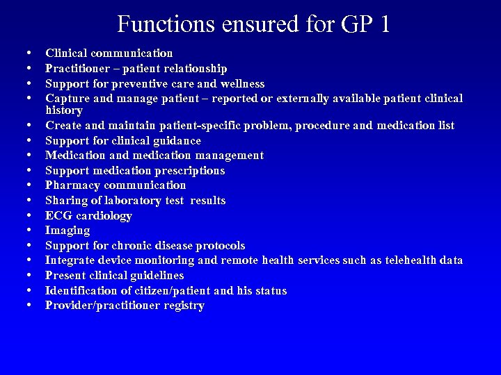 Functions ensured for GP 1 • • • • • Clinical communication Practitioner –