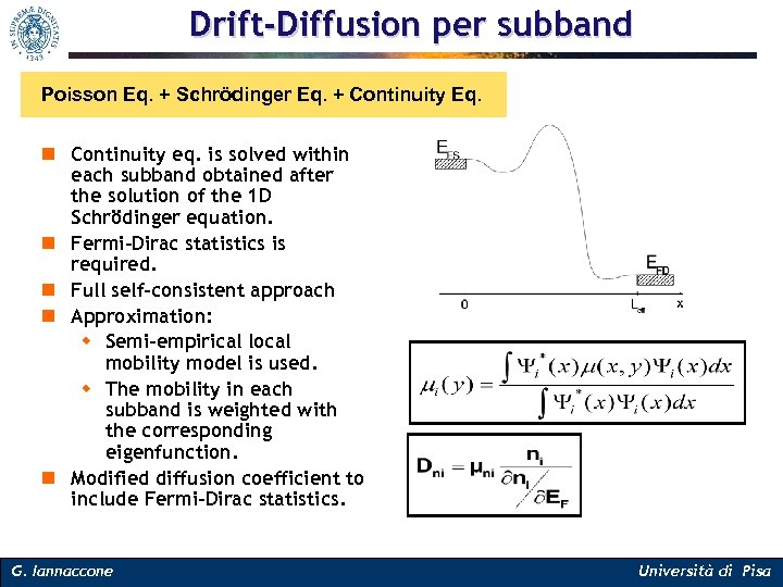 Drift-Diffusion per subband Poisson Eq. + Schrödinger Eq. + Continuity Eq. n Continuity eq.