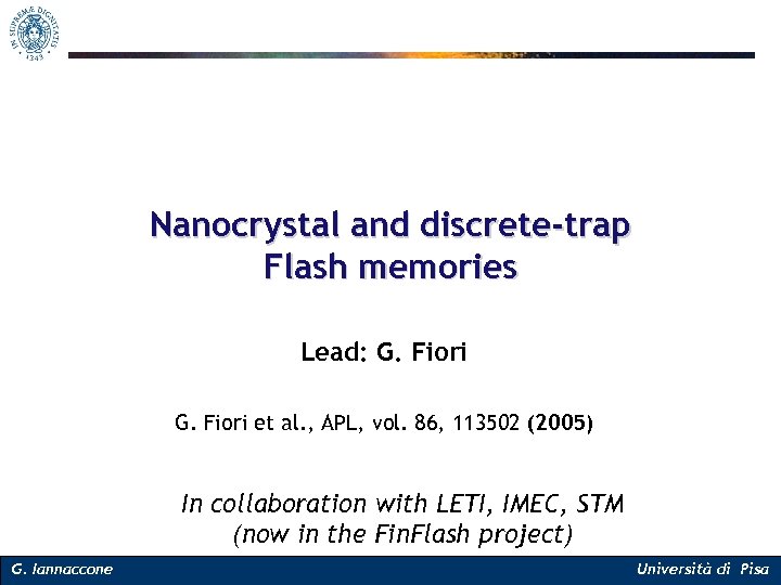 Nanocrystal and discrete-trap Flash memories Lead: G. Fiori et al. , APL, vol. 86,