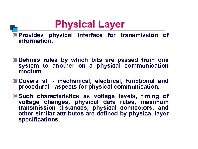 OSI Model Physical Layer Provides physical interface for transmission of information. Defines rules by