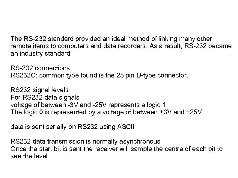 The RS-232 standard provided an ideal method of linking many other remote items to