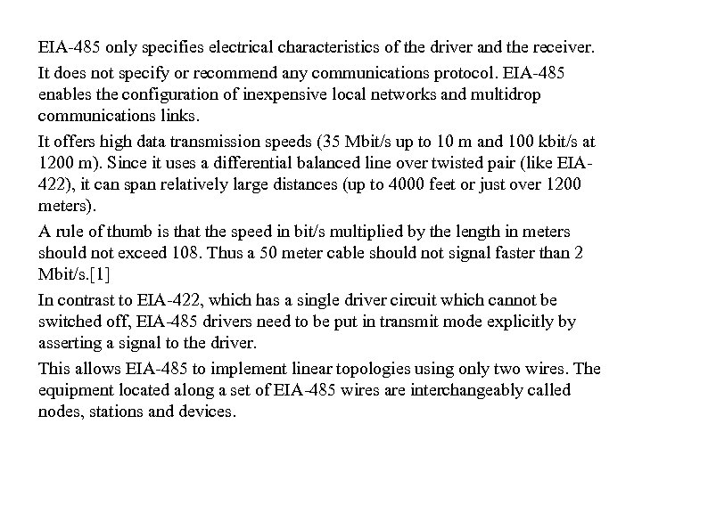 EIA-485 only specifies electrical characteristics of the driver and the receiver. It does not