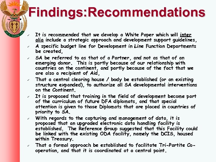 Findings: Recommendations ü ü ü ü It is recommended that we develop a White