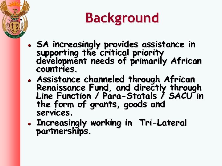 Background SA increasingly provides assistance in supporting the critical priority development needs of primarily