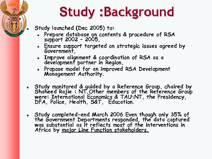 Study : Background Study launched (Dec 2005) to: Prepare database on contents & procedure