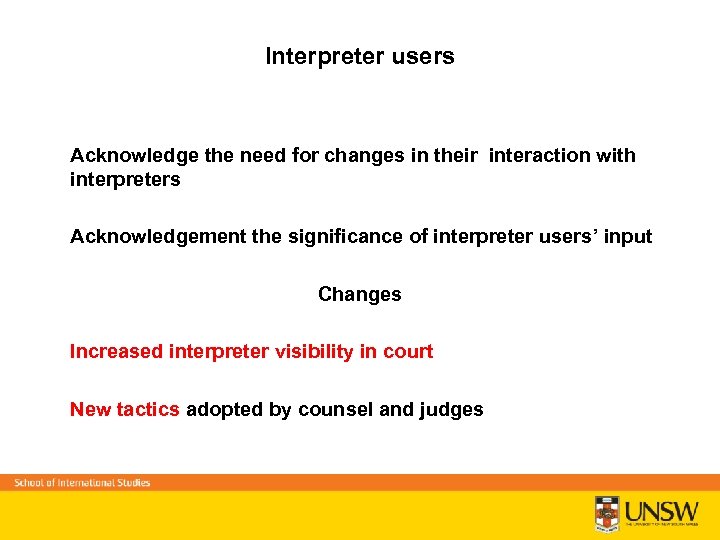 Interpreter users Acknowledge the need for changes in their interaction with interpreters Acknowledgement the