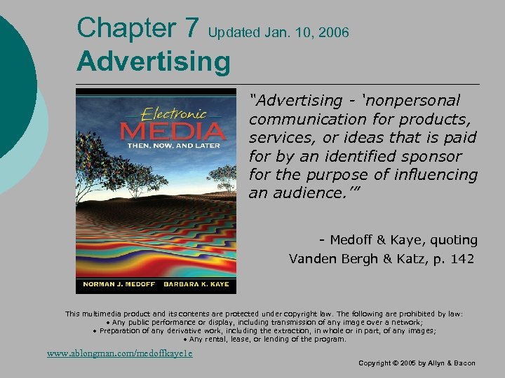 Chapter 7 Updated Jan. 10, 2006 Advertising “Advertising - ‘nonpersonal communication for products, services,