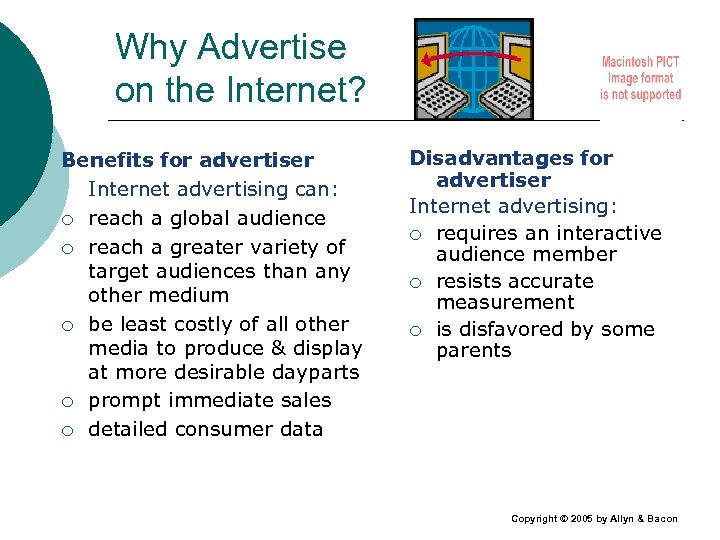 Why Advertise on the Internet? Benefits for advertiser Internet advertising can: ¡ reach a