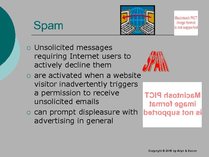 Spam ¡ ¡ ¡ Unsolicited messages requiring Internet users to actively decline them are