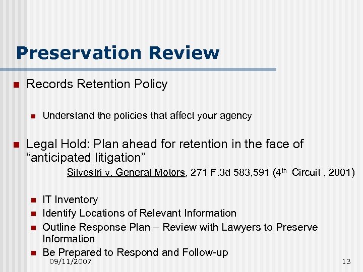 Preservation Review n Records Retention Policy n n Understand the policies that affect your