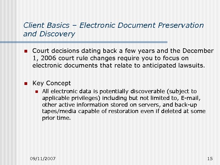 Client Basics – Electronic Document Preservation and Discovery n Court decisions dating back a